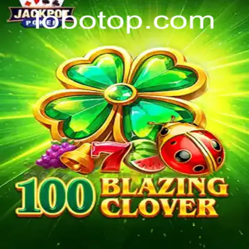 Descubra o Fascinante Universo de 100BlazingClover com Lobo.vip